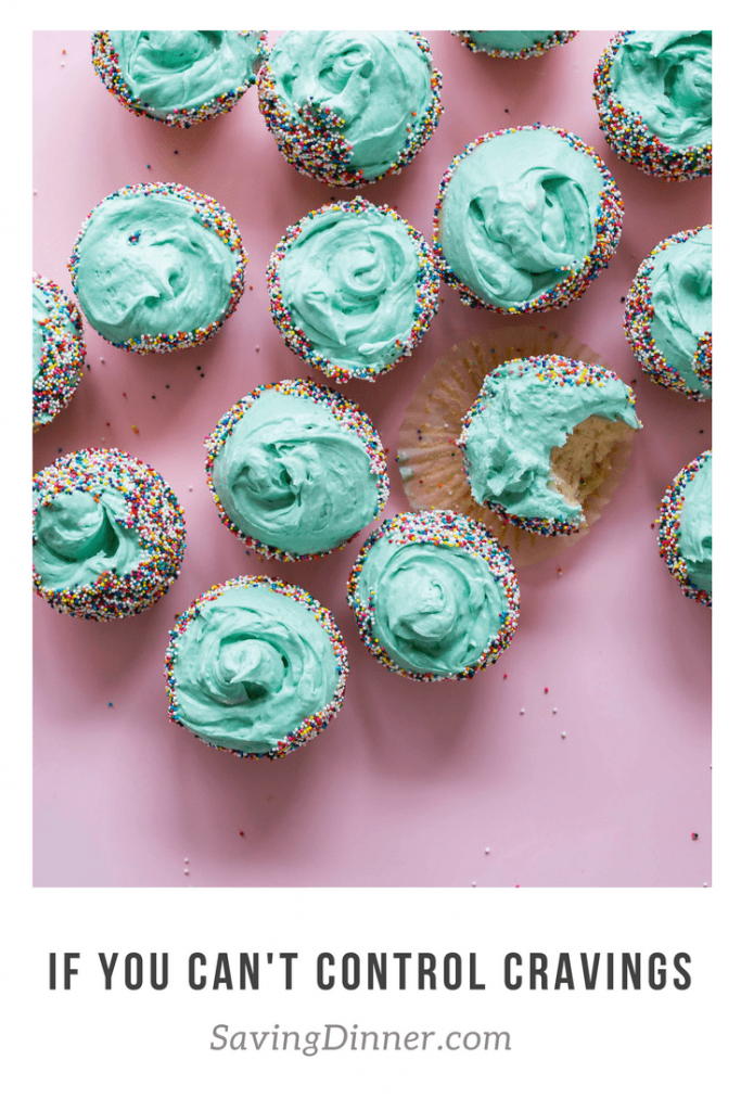 Can't Control Cravings | SavingDinner.com