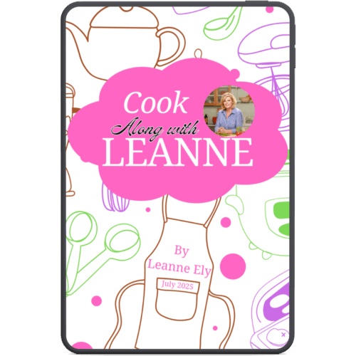 July 2025 Cook Along With Leanne Workshop & Workbook (PDF Version)